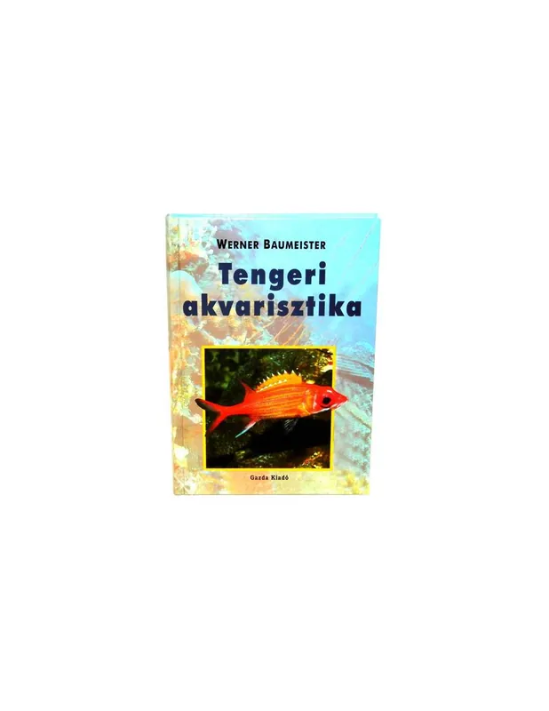 Könyv - Werner Baumeister Tengeri akvarisztika Ne maradj le